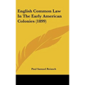 English Common Law In The Early American Colonies (1899)