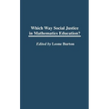 Which Way Social Justice in Mathematics Education?