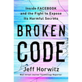 Broken Code: Inside Facebook and the Fight to Expose Its Harmful Secrets
