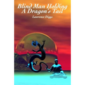Blind Man Holding a Dragon's Tail