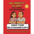 You Thought It, We Said It: Signs Your Relationship is Iffy