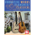 Formative Works for the Flamenco/Classical Guitar Tradition, Volumes 1 and 2