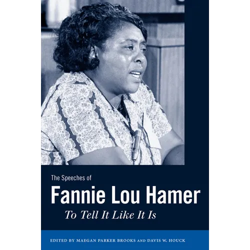 The Speeches of Fannie Lou Hamer: To Tell It Like It Is