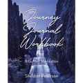 Journey Journal Workbook: A Guided Meditation