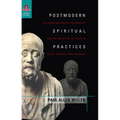 Postmodern Spiritual Practices: The Construction of the Subject and the Reception of Plato in Lacan, Derrida, and Foucault