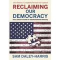 Reclaiming Our Democracy: Every Citizen's Guide to Transformational Advocacy, 2024 Edition
