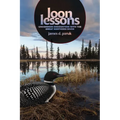 Loon Lessons: Uncommon Encounters with the Great Northern Diver