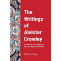 The Writings of Aleister Crowley: The Book of Lies, The Book of the Law, Magick and Cocaine