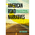 American Road Narratives: Reimagining Mobility in Literature and Film