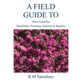 Field Guide to West Australian Beaufortias, Eremaeas, Kunzeas and Regelias