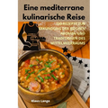Eine mediterrane kulinarische Reise
