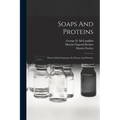 Soaps And Proteins: Their Colloid Chemistry In Theory And Practice