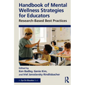 Handbook of Mental Wellness Strategies for Educators: Research-Based Best Practices