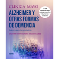 Clínica Mayo. Alzheimer Y Otras Formas de Demencia.: Guía Para Pacientes Y Cuidadores