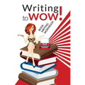 Writing to Wow!: Book Writing Workbook