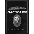 Alcatraz Kid: A frank description by an ancient warrior about his teenage days on Alcatraz Island during the last years of the Army