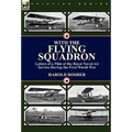 With the Flying Squadron: Letters of a Pilot of the Royal Naval Air Service During the First World War