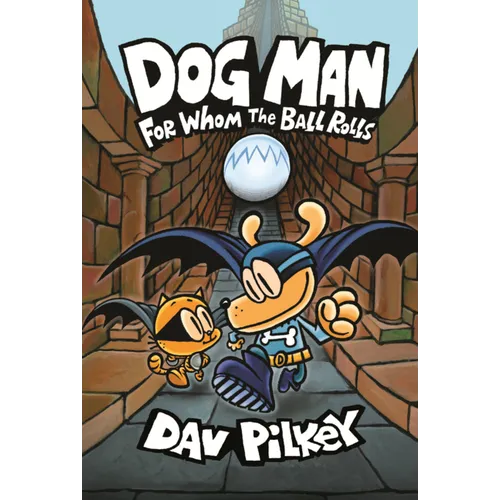 Dog Man: For Whom the Ball Rolls