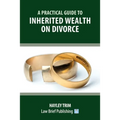 A Practical Guide to Inherited Wealth on Divorce