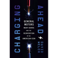 Charging Ahead: Gm, Mary Barra, and the Reinvention of an American Icon
