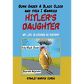 Born Under a Black Cloud and Then I Married Hitler's Daughter: My Life Is Etched in History
