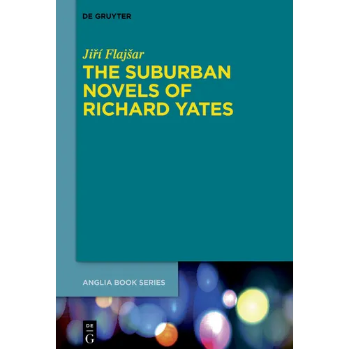The Suburban Novels of Richard Yates