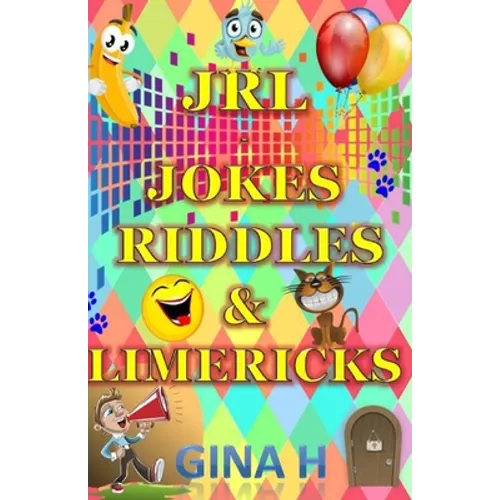 JRL - Jokes, Riddles and Limericks: (Silly jokes, riddles and limericks for children of all ages from 6 upwads and for those young at heart adults to.