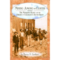 Mining among the Clouds: The Mosquito Range and the Origins of Colorado's Silver Boom
