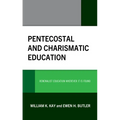 Pentecostal and Charismatic Education: Renewalist Education Wherever It Is Found