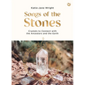 Songs of the Stones: Crystals to Connect with the Ancestors and the Earth