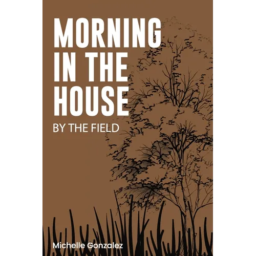 Morning in the House by the Field