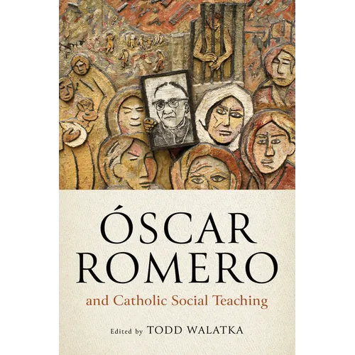 Óscar Romero and Catholic Social Teaching