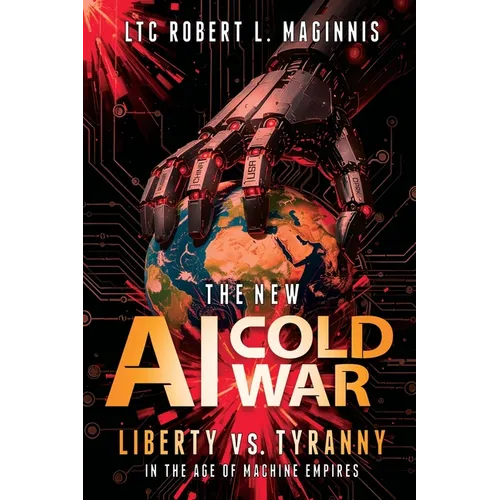 The New AI Cold War: Liberty vs. Tyranny in the Age of Machine Empires