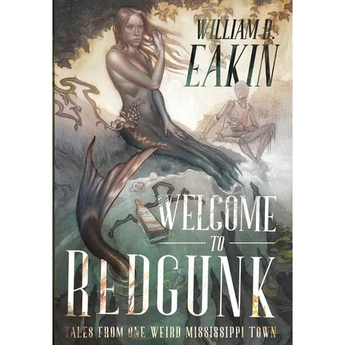 Welcome to Redgunk: Tales From One Weird Mississippi Town