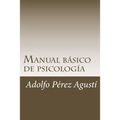 Manual básico de psicología: Contiene exámenes y respuestas