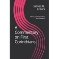 A Commentary on 1 Corinthians: A Resource for Teachers and Learners