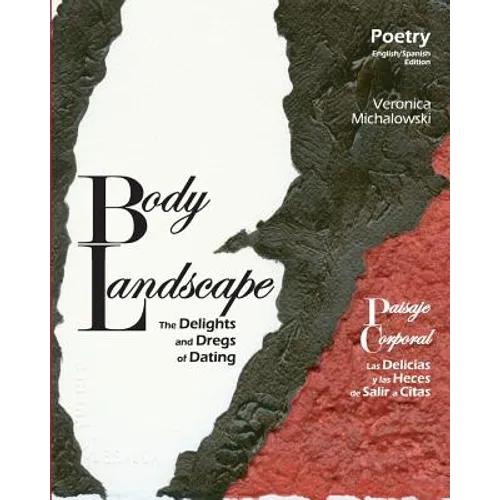Body Landscape: The Delights and Dregs of Dating