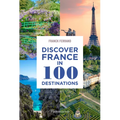 Discover France in 100 Destinations