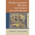 The Relationship Between the Church and the Theatre