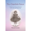 The Chainlink Fence: A West Coast Woman's Memories of Her East Coast Beginnings