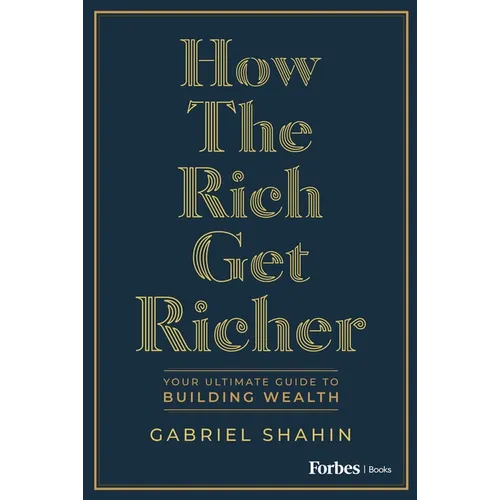 How the Rich Get Richer: Your Ultimate Guide to Building Wealth