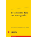 Le Troisieme Sexe Des Avant-Gardes