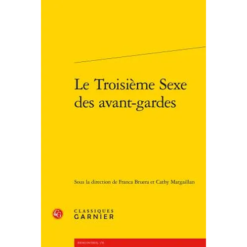 Le Troisieme Sexe Des Avant-Gardes