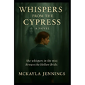 Whispers from the Cypress