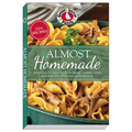Almost Homemade: Shortcuts to Your Favorite Home-Cooked Meals Plus Tips for Effortless Entertaining