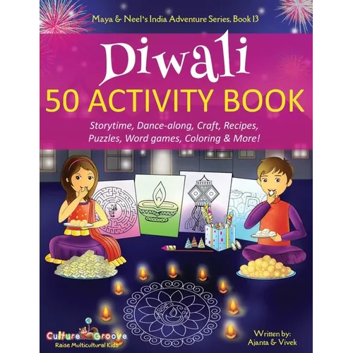 Diwali 50 Activity Book: Storytime, Dance-along, Craft, Recipes, Puzzles, Word games, Coloring & More!