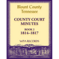 Blount County, Tennessee County Court Minutes, 1814-1817