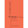 Code of Federal Regulations Title 19, Customs Duties, Parts 200-End, 2017