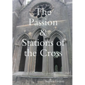 The Passion & Stations of the Cross