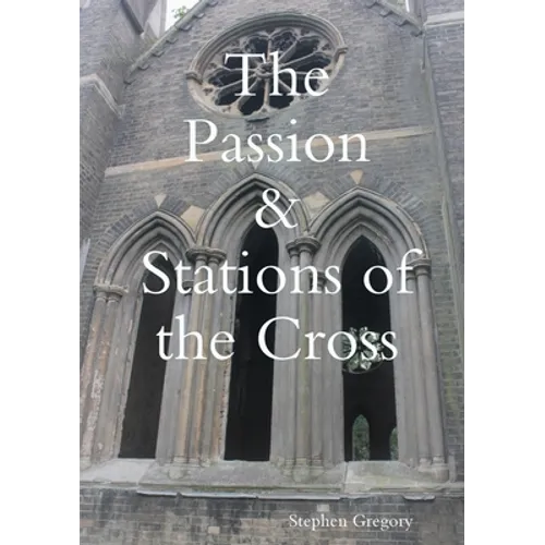 The Passion & Stations of the Cross